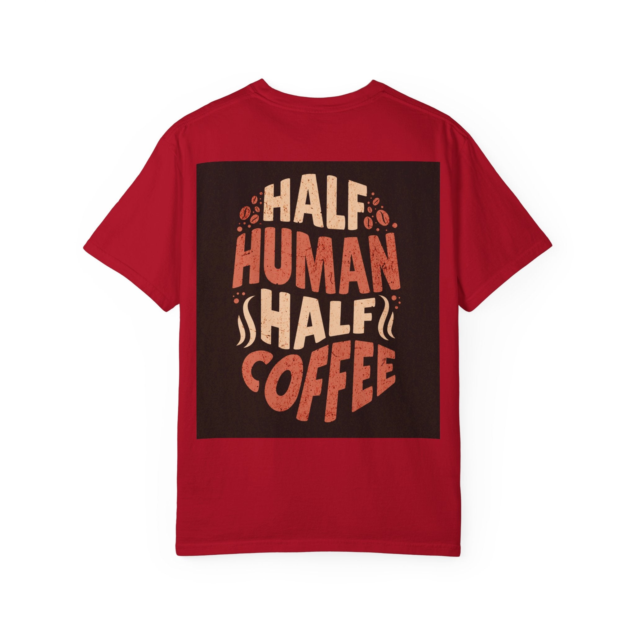 Half Human Half Coffee T-Shirt - Unisex Garment-Dyed Tee for Coffee Lovers