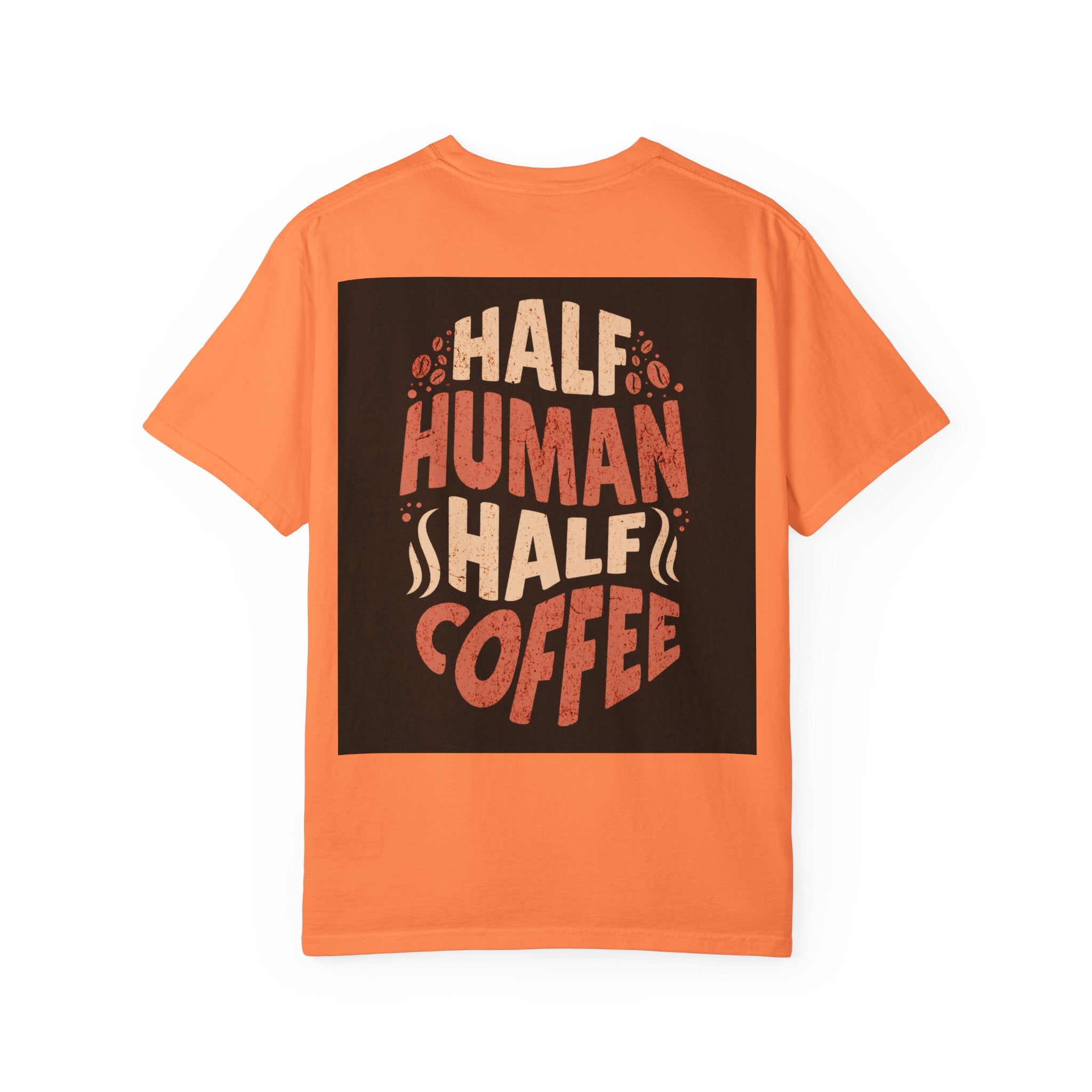 Half Human Half Coffee T-Shirt - Unisex Garment-Dyed Tee for Coffee Lovers